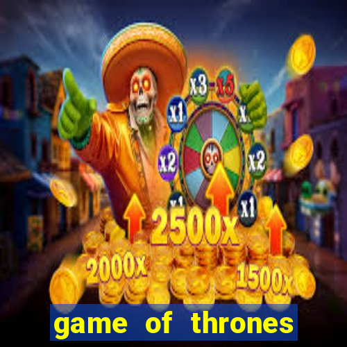 game of thrones legendado online